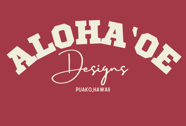 Aloha ‘Oe Designs